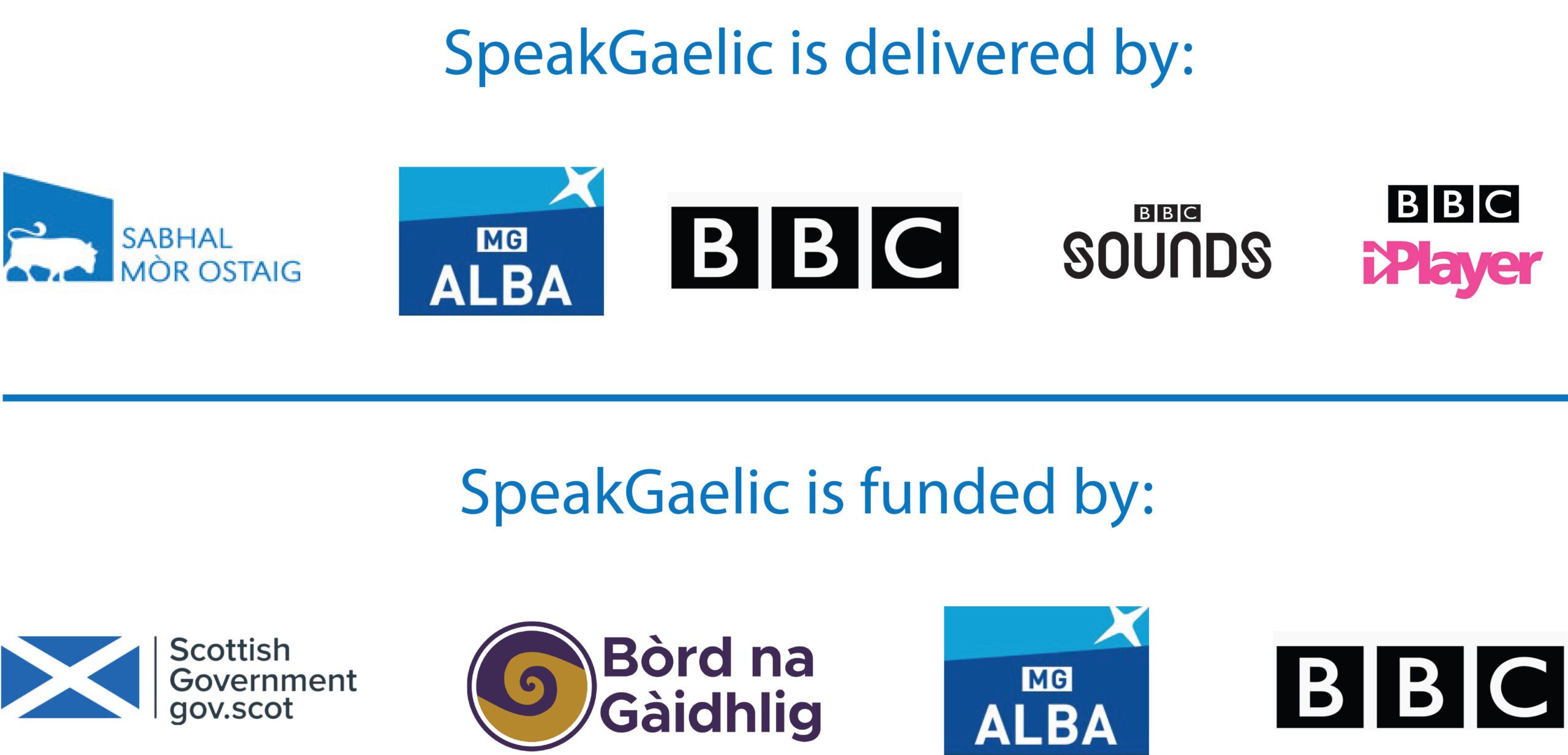 SpeakGaelic is delivered and funded by SpeakGaelic is delivered and funded by
