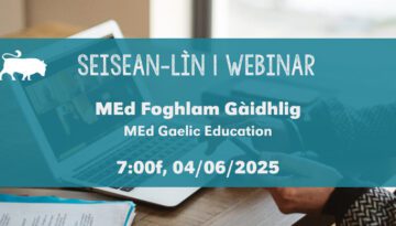 MEd Foghlam Gàidhlig – Seisean-lìn 2025