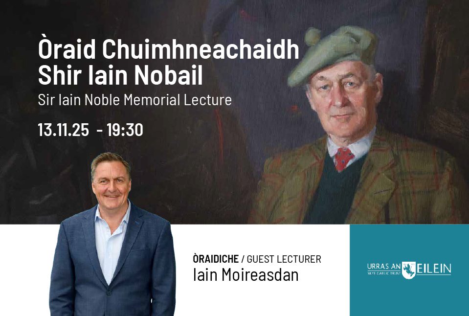 Òraid Chuimhneachaidh Iain Nobail Sir Iain Noble Memorial Lecture 2025